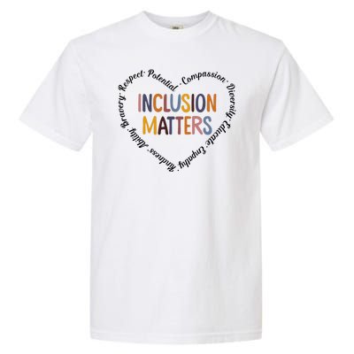 Inclusion Matters Heart Positive Diversity Kindness Matter Garment-Dyed Heavyweight T-Shirt