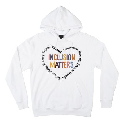 Inclusion Matters Heart Positive Diversity Kindness Matter Hoodie