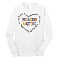 Inclusion Matters Heart Positive Diversity Kindness Matter Long Sleeve Shirt