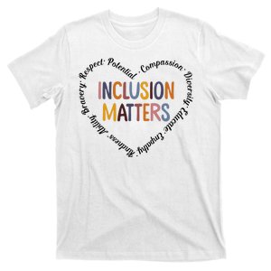 Inclusion Matters Heart Positive Diversity Kindness Matter T-Shirt