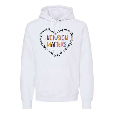 Inclusion Matters Heart Positive Diversity Kindness Matter Premium Hoodie