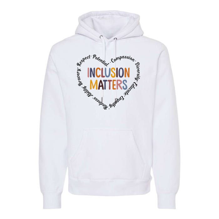 Inclusion Matters Heart Positive Diversity Kindness Matter Premium Hoodie