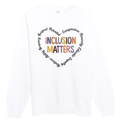 Inclusion Matters Heart Positive Diversity Kindness Matter Premium Crewneck Sweatshirt