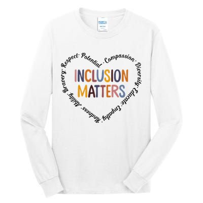 Inclusion Matters Heart Positive Diversity Kindness Matter Tall Long Sleeve T-Shirt