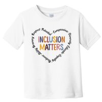 Inclusion Matters Heart Positive Diversity Kindness Matter Toddler T-Shirt