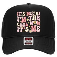 Its Me Hi Im The Cool Mom Its Me Mothers Day Flower Groovy High Crown Mesh Back Trucker Hat