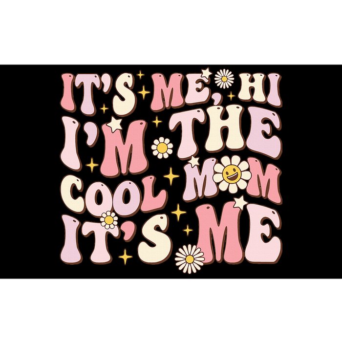 Its Me Hi Im The Cool Mom Its Me Mothers Day Flower Groovy Bumper Sticker