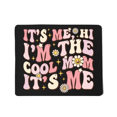 Its Me Hi Im The Cool Mom Its Me Mothers Day Flower Groovy Mousepad