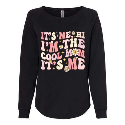 Its Me Hi Im The Cool Mom Its Me Mothers Day Flower Groovy Womens California Wash Sweatshirt