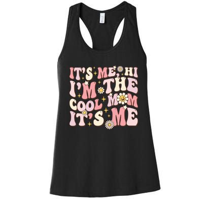 Its Me Hi Im The Cool Mom Its Me Mothers Day Flower Groovy Women's Racerback Tank