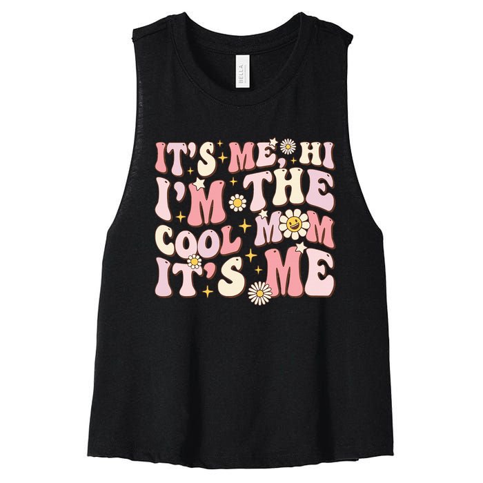 Its Me Hi Im The Cool Mom Its Me Mothers Day Flower Groovy Women's Racerback Cropped Tank