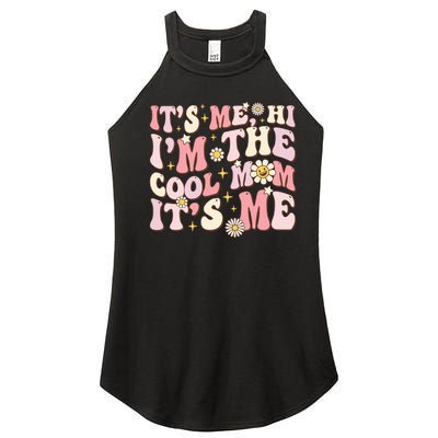 Its Me Hi Im The Cool Mom Its Me Mothers Day Flower Groovy Women's Perfect Tri Rocker Tank