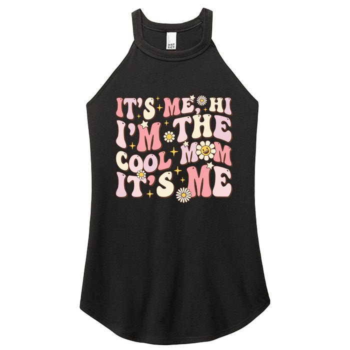 Its Me Hi Im The Cool Mom Its Me Mothers Day Flower Groovy Women's Perfect Tri Rocker Tank