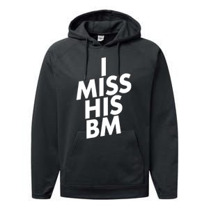 I Miss His BM Funny Performance Fleece Hoodie