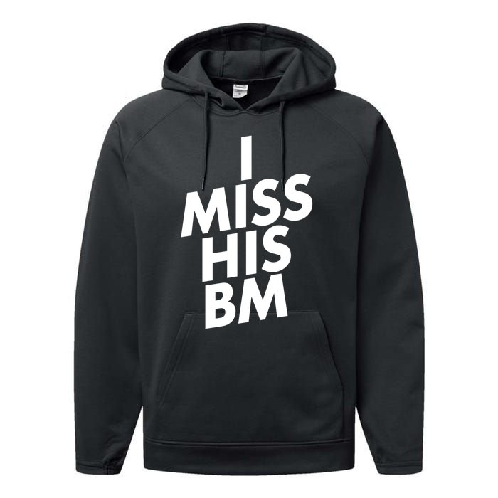 I Miss His BM Funny Performance Fleece Hoodie