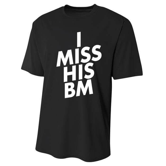 I Miss His BM Funny Performance Sprint T-Shirt