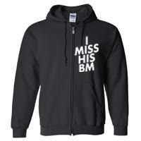 I Miss His BM Funny Full Zip Hoodie