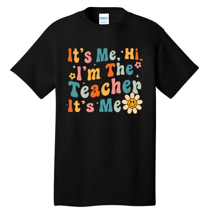 It's Me Hi I'm The Teacher It's Me Groovy Back To School Tall T-Shirt