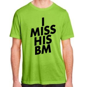 I Miss His BM Funny Adult ChromaSoft Performance T-Shirt