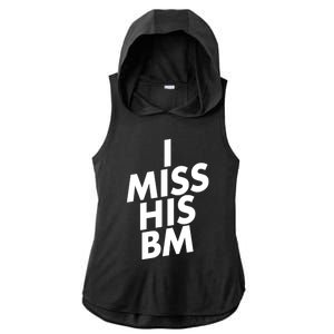 I Miss His BM Funny Ladies PosiCharge Tri-Blend Wicking Draft Hoodie Tank