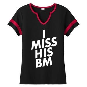 I Miss His BM Funny Ladies Halftime Notch Neck Tee