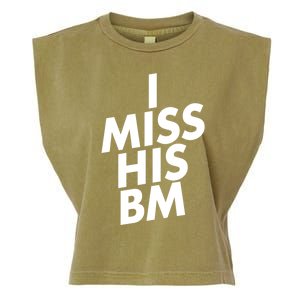 I Miss His BM Funny Garment-Dyed Women's Muscle Tee