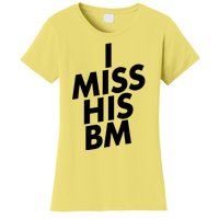 I Miss His BM Funny Women's T-Shirt