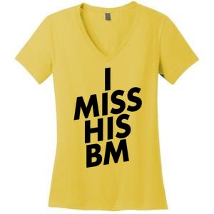 I Miss His BM Funny Women's V-Neck T-Shirt