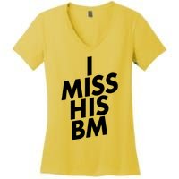 I Miss His BM Funny Women's V-Neck T-Shirt