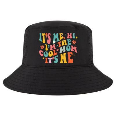 Its Me Hi Im The Cool Mom Its Me Mothers Day Groovy Cool Comfort Performance Bucket Hat