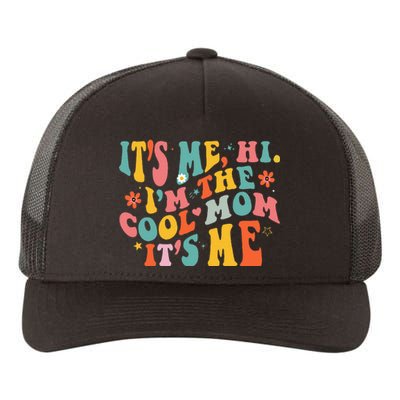 Its Me Hi Im The Cool Mom Its Me Mothers Day Groovy Yupoong Adult 5-Panel Trucker Hat