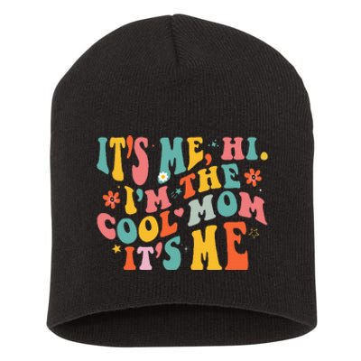 Its Me Hi Im The Cool Mom Its Me Mothers Day Groovy Short Acrylic Beanie