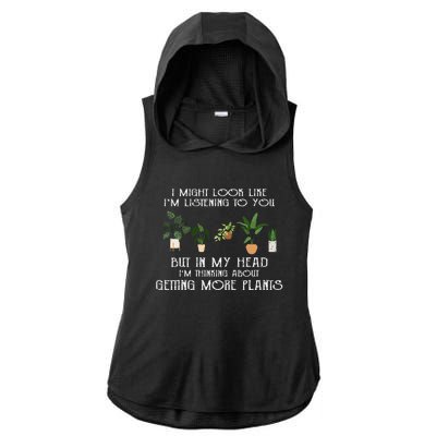 In My Head IM Thinking About Getting More Plants Ladies PosiCharge Tri-Blend Wicking Draft Hoodie Tank