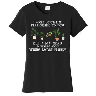 In My Head IM Thinking About Getting More Plants Women's T-Shirt