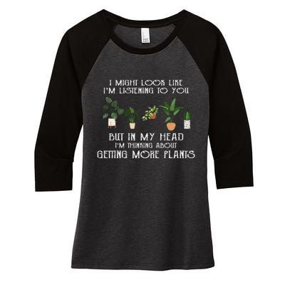 In My Head IM Thinking About Getting More Plants Women's Tri-Blend 3/4-Sleeve Raglan Shirt