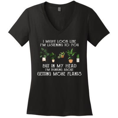 In My Head IM Thinking About Getting More Plants Women's V-Neck T-Shirt