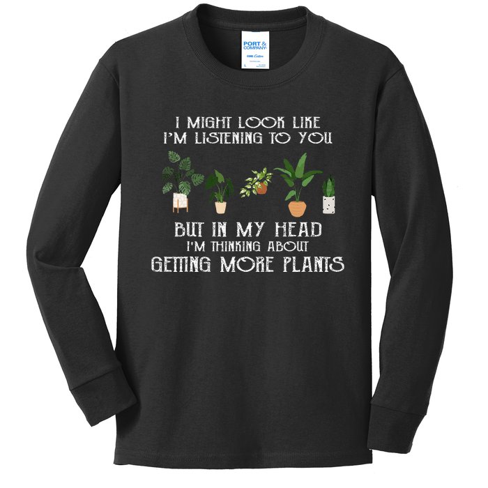 In My Head IM Thinking About Getting More Plants Kids Long Sleeve Shirt