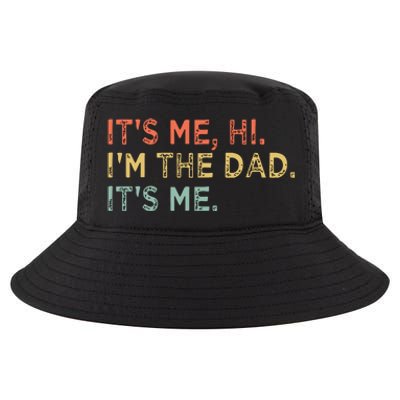 Its Me Hi Im The Dad Its Me Fathers Day Vintage Funny Cool Comfort Performance Bucket Hat