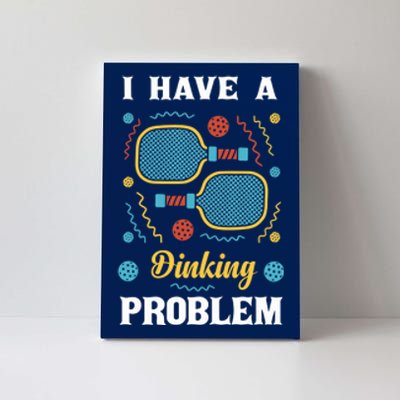 I Might Have A Dinking Problem Couple Pickleball Canvas