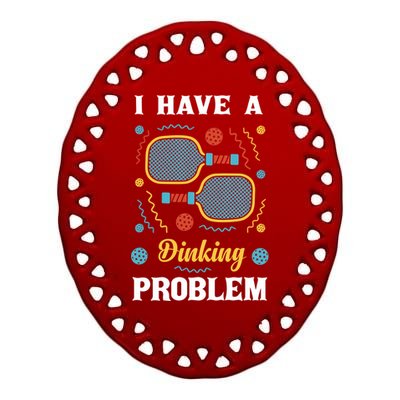 I Might Have A Dinking Problem Couple Pickleball Ceramic Oval Ornament