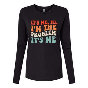 Its Me Hi Im The Problem Womens Cotton Relaxed Long Sleeve T-Shirt