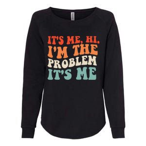 Its Me Hi Im The Problem Womens California Wash Sweatshirt