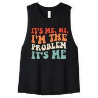 Its Me Hi Im The Problem Women's Racerback Cropped Tank