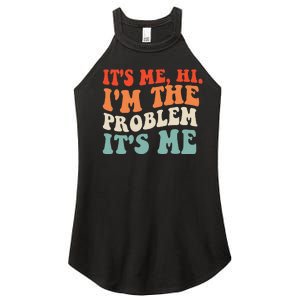 Its Me Hi Im The Problem Women's Perfect Tri Rocker Tank