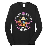 ItS Me Hi IM The Birthday Girl ItS Me Cute Birthday Party Long Sleeve Shirt