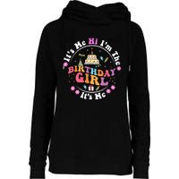 ItS Me Hi IM The Birthday Girl ItS Me Cute Birthday Party Womens Funnel Neck Pullover Hood