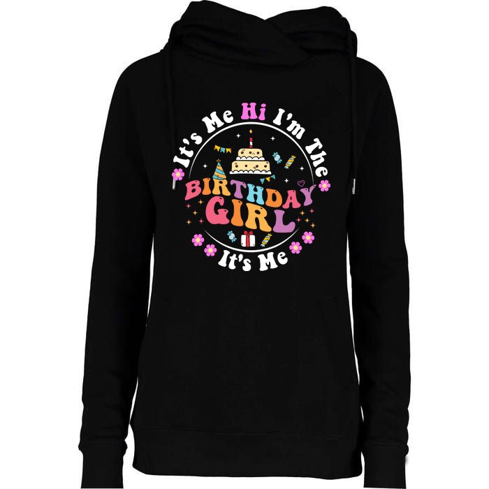 ItS Me Hi IM The Birthday Girl ItS Me Cute Birthday Party Womens Funnel Neck Pullover Hood