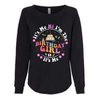 ItS Me Hi IM The Birthday Girl ItS Me Cute Birthday Party Womens California Wash Sweatshirt