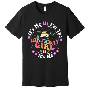 ItS Me Hi IM The Birthday Girl ItS Me Cute Birthday Party Premium T-Shirt