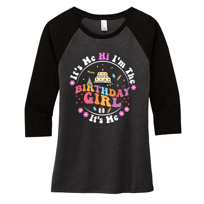 ItS Me Hi IM The Birthday Girl ItS Me Cute Birthday Party Women's Tri-Blend 3/4-Sleeve Raglan Shirt